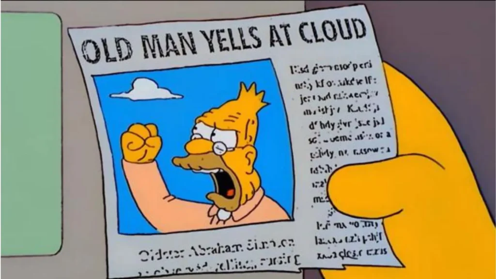 A Simpson's Meme with title 'Old Man Yells at Cloud' to highlight absurd human behavior against nature 