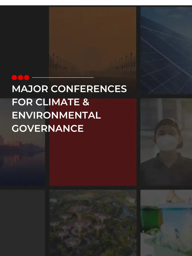 Major Conferences For Climate And Environmental Governance